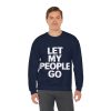 Let My People Go Crewneck Sweatshirt - Image 6