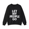Let My People Go Crewneck Sweatshirt - Image 12