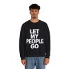 Let My People Go Crewneck Sweatshirt - Image 16