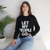 Let My People Go Crewneck Sweatshirt - Image 22