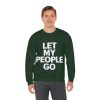 Let My People Go Crewneck Sweatshirt - Image 28
