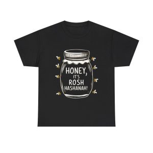 Honey, its Rosh Hashanah, Cotton Tee