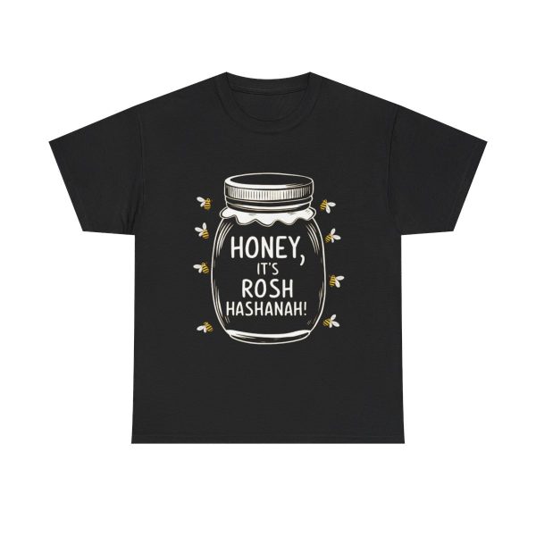 Honey, its Rosh Hashanah, Cotton Tee