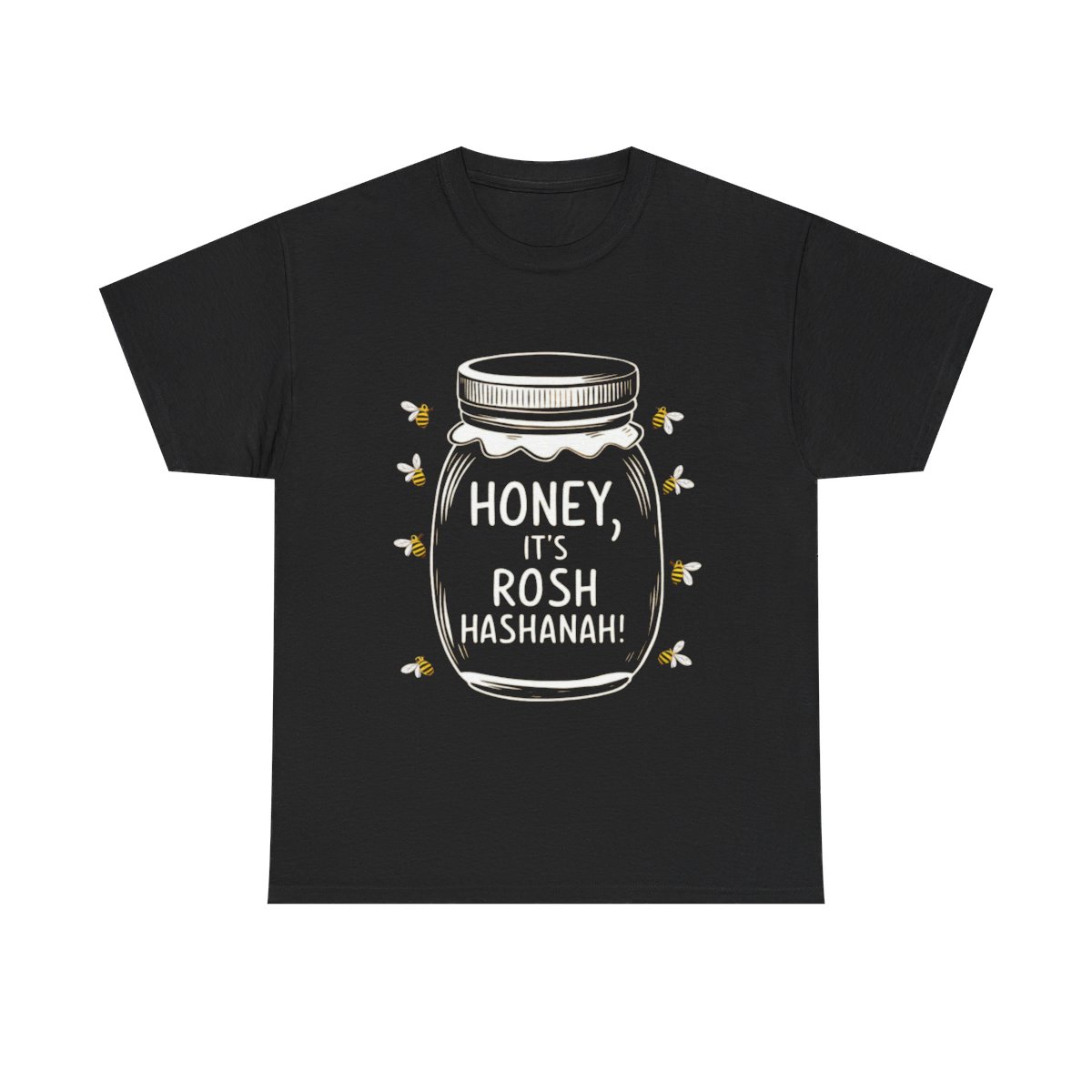 Honey, its Rosh Hashanah, Cotton Tee